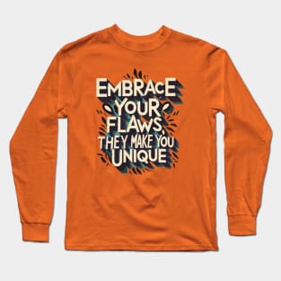 Embrace Your Flaws Long Sleeve T-Shirt